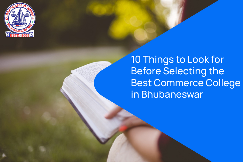 10 Things to Look for Before Selecting the Best Commerce College in Bhubaneswar