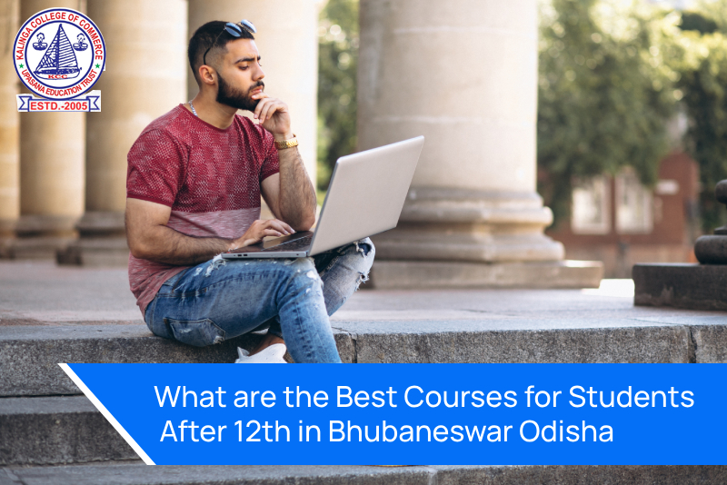 What are the Best Courses for Students After 12th in Bhubaneswar Odisha